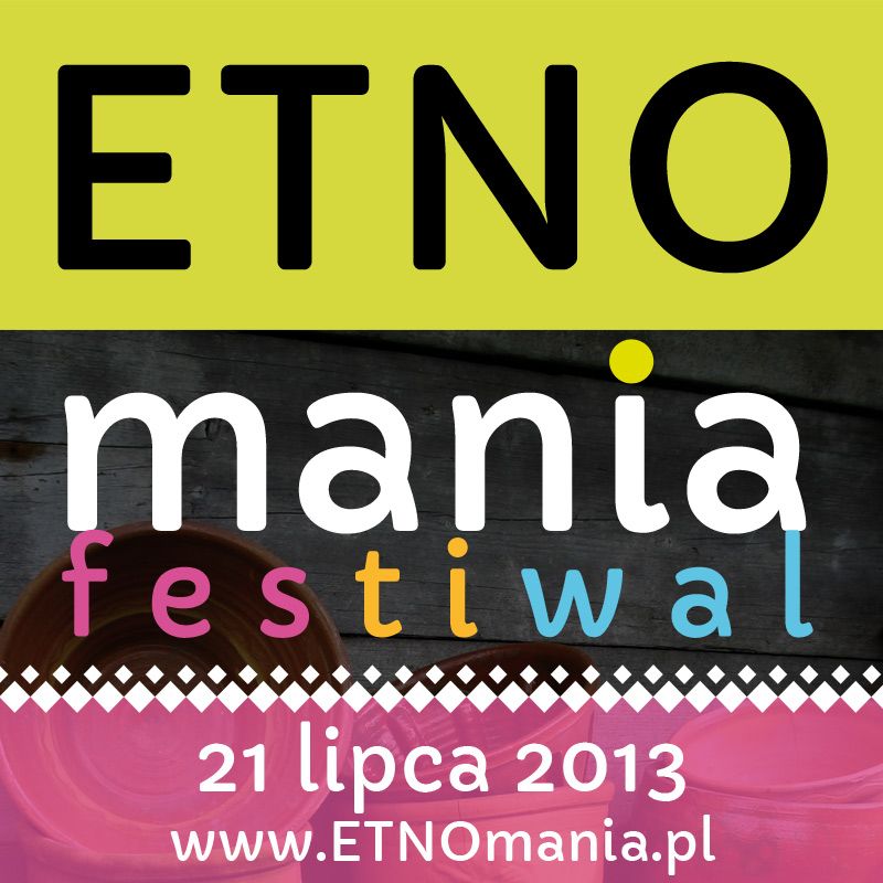 Festiwal ETNOMania 21 lipca 2013